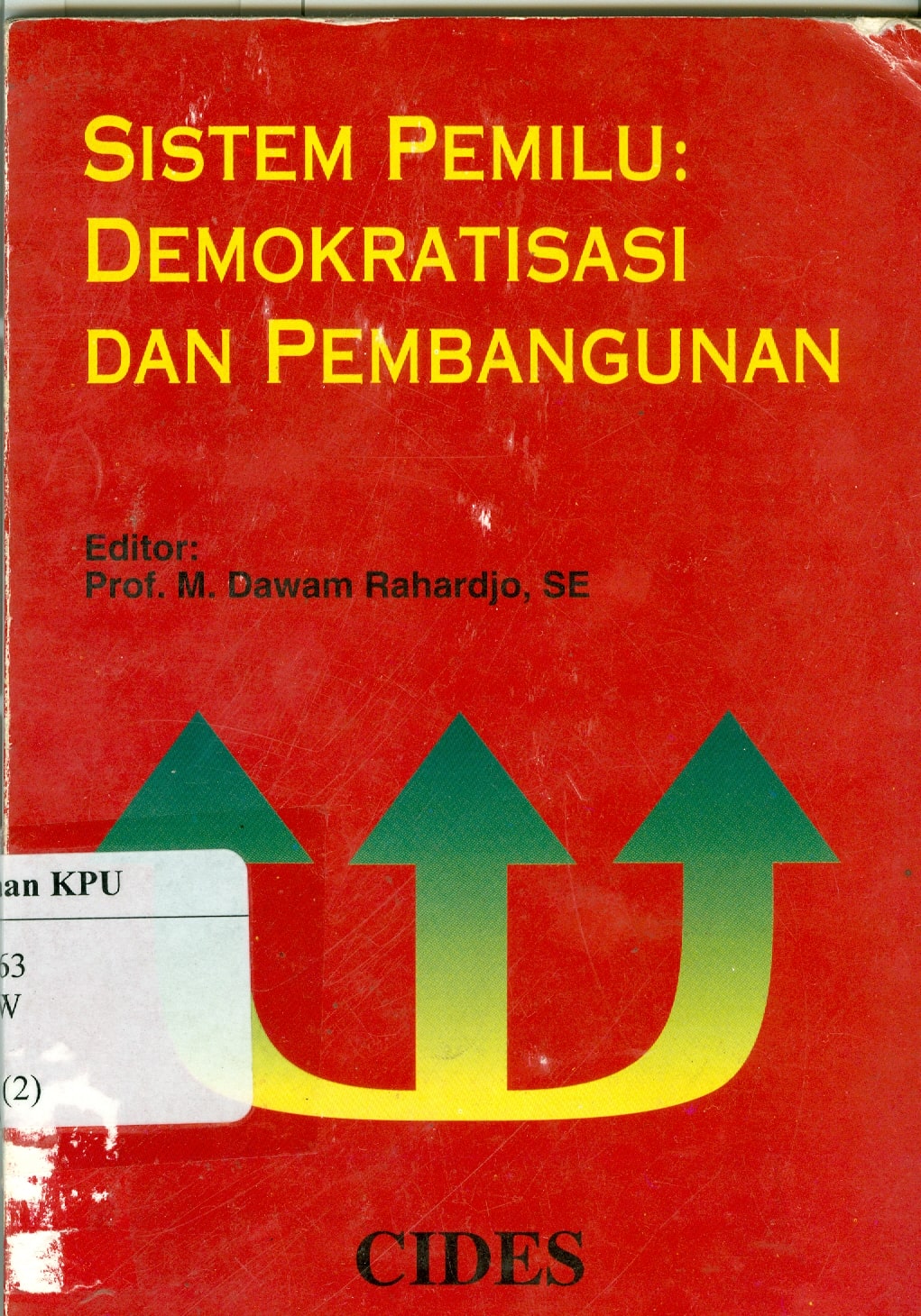 Sistem pemilu : demokratisasi dan pembangunan